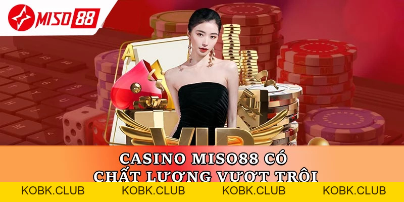 Casino Miso88 – Đỉnh Cao Sòng Bài Live Đẳng Cấp Quốc Tế - kobk.club