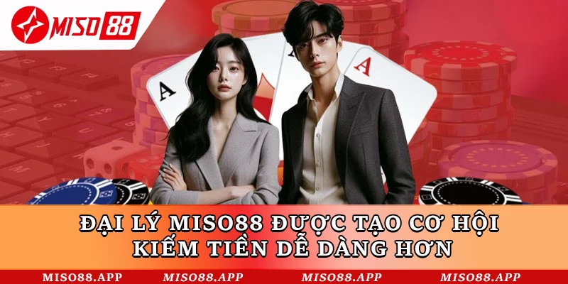 Đại lý Miso88 – Chương Trình Đại Lý Uy Tín, Hoa Hồng Hấp Dẫn - kobk.club