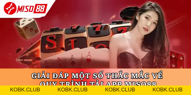 Tải App Miso88 – Tải Nhanh, Nhận Ưu Đãi & Chơi Mọi Lúc - kobk.club