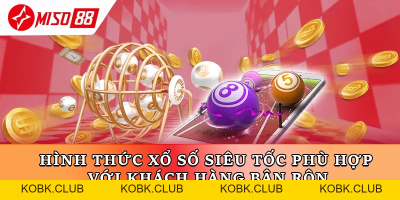 Xổ Số Miso88 – Phân Tích & Kinh Nghiệm Chơi Hiệu Quả 2026 - kobk.club