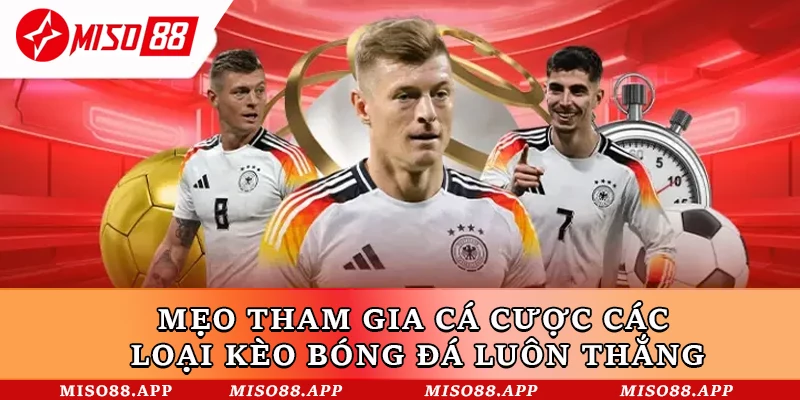 Tìm Hiểu Các Loại Kèo Bóng Đá Miso88 Phổ Biến Hiện Nay - kobk.club