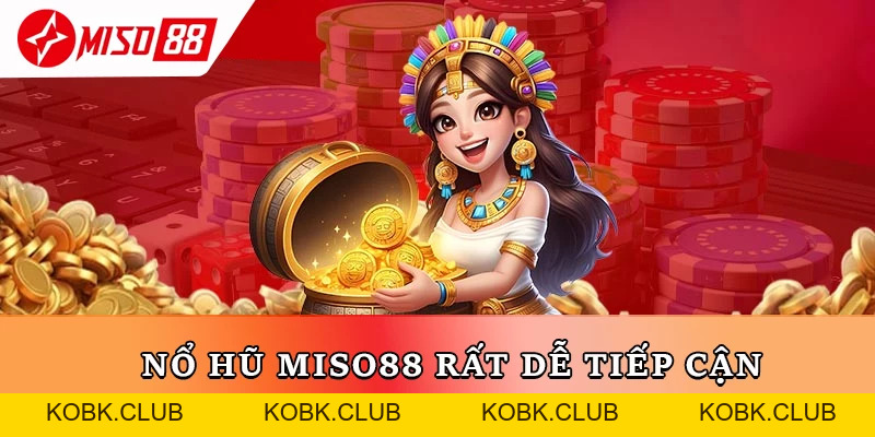 Nổ Hũ Miso88 - Quay Thưởng Cực Hay Trúng Tiền Tỷ Dễ Dàng - kobk.club