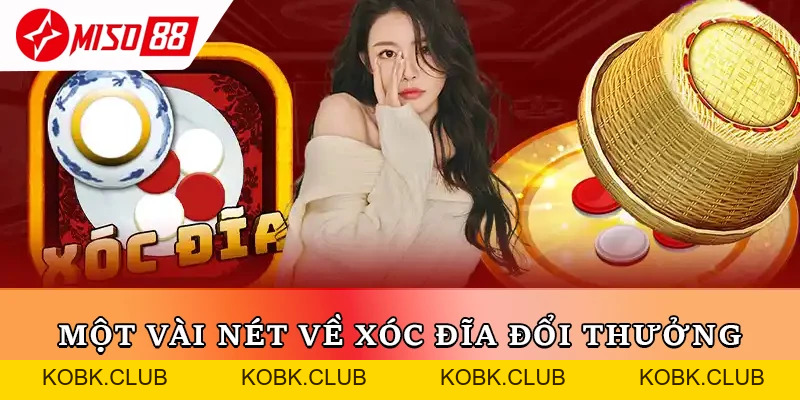 Bí Quyết Chơi Xóc Đĩa Đổi Thưởng Tại Miso88 Hiệu Quả - kobk.club