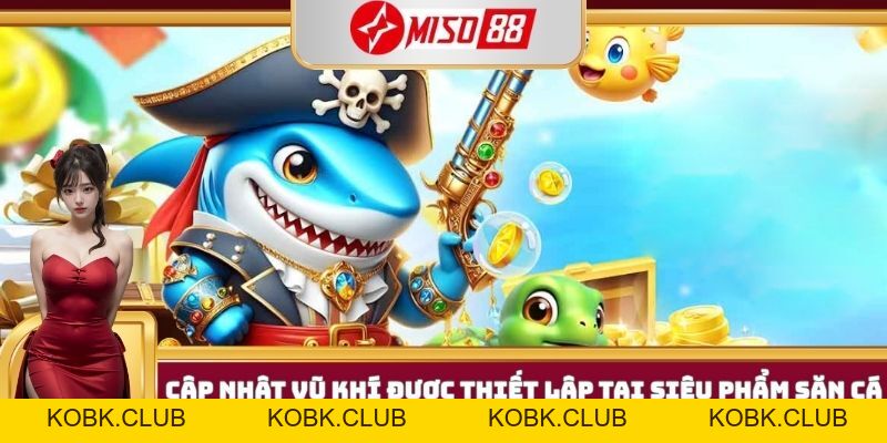 Bắn Cá H5 - Tựa Game Biển Cả Cuốn Hút Top 1 Tại Miso88 - kobk.club