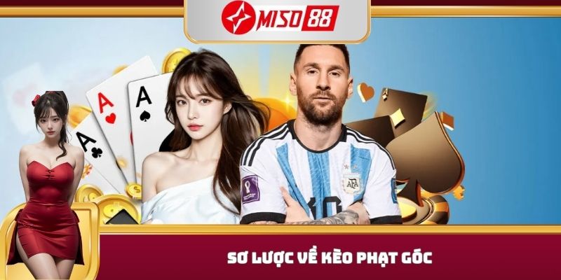 Kèo Phạt Góc Khám Phá Hình Thức Giải Trí Hấp Dẫn Tại Miso88 - kobk.club